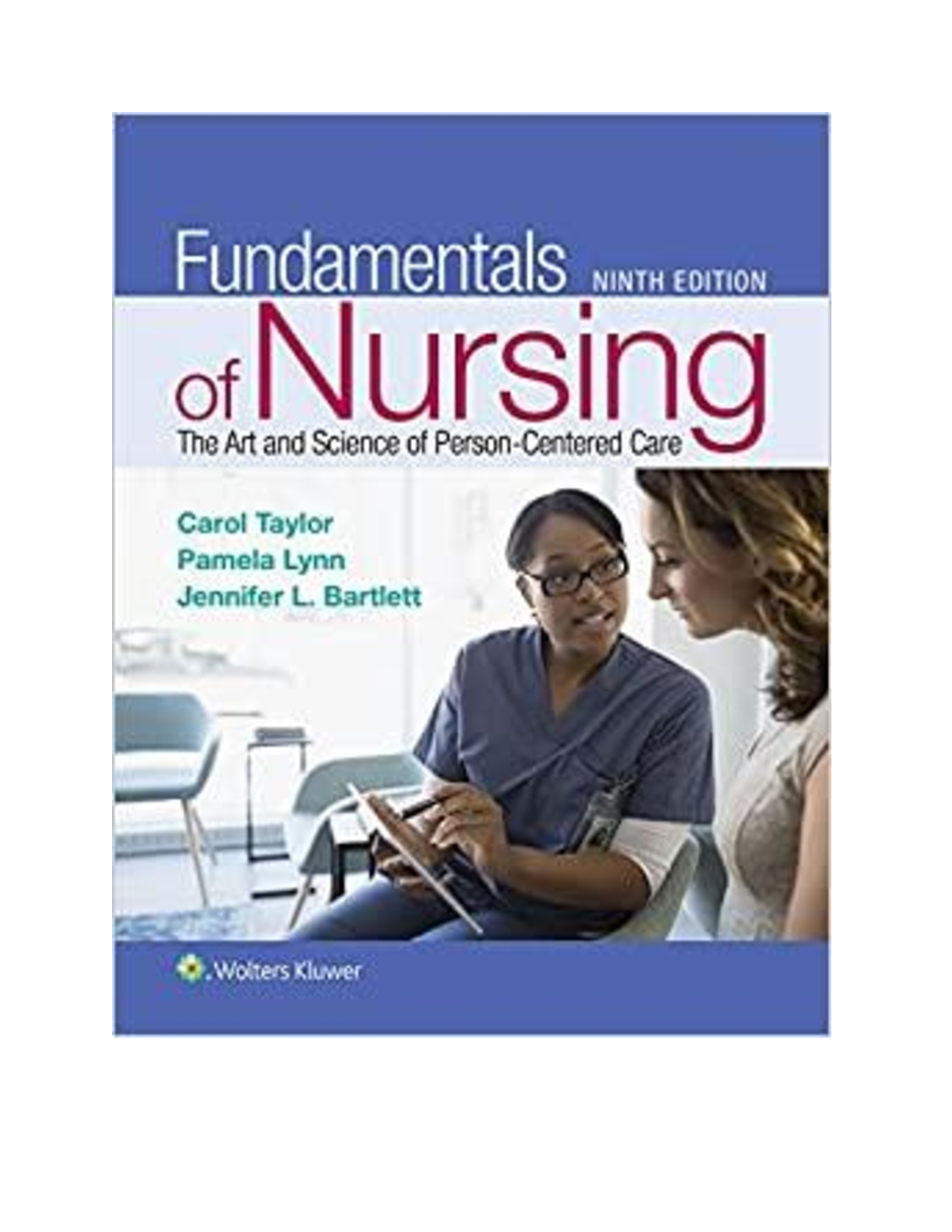 Fundamentals of Nursing 9th Edition By Carol Taylor, Carol Lillis, Pamela Lynn | TEST BANK